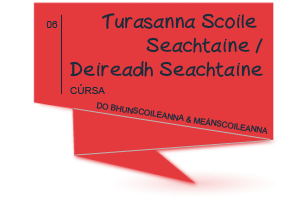 Turasanna Scoile Deireadh Seachtaine / Seachtaine